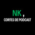 NK, CORTES DE PODCAST