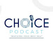 CHOICE PODCAST