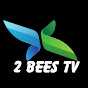 2 Bees TV