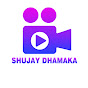 Shujay dhamaka