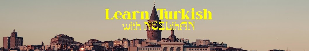 Learn Turkish with Neslihan Banner