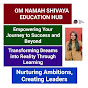 OM NAMAH SHIVAYA EDUCATION HUB 