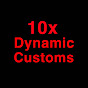 10x Dynamic Customs