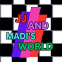 JJ and Madi's world