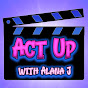 Act Up with Alana J