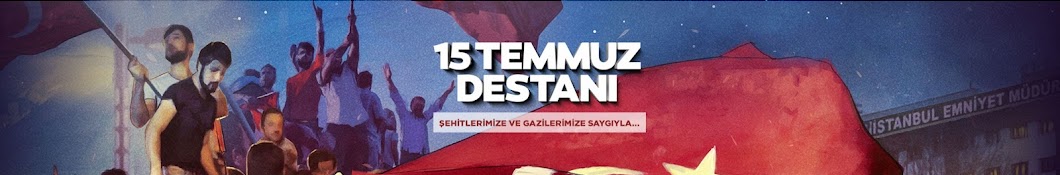 15 Temmuz Destanı