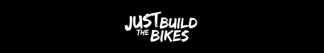 Just Build The Bikes