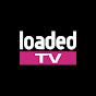 Loaded TV