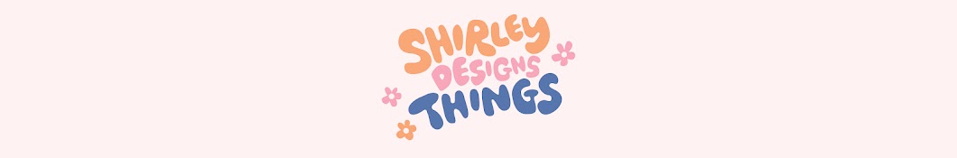 Shirley Designs Things