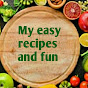 My easy recipes and fun