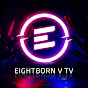 EIGHTBORN V TV