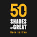 50ShadesOfGreat - Dare to Live!