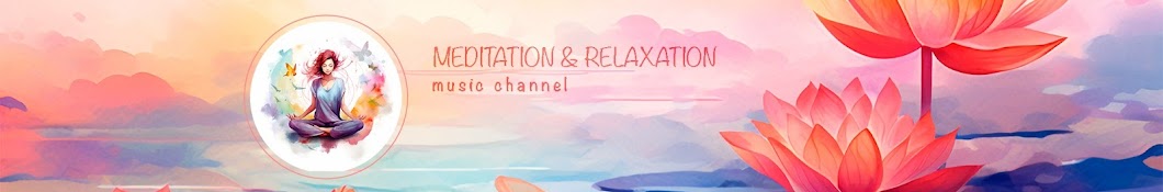 Meditation & Relaxation - Music channel Banner