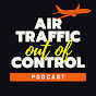 Air Traffic Out Of Control Podcast