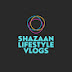 Shazaan Lifestyle Vlogs