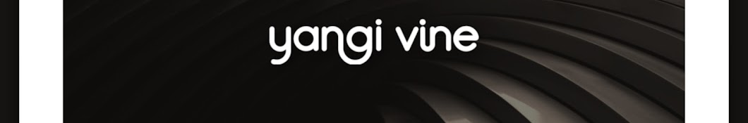 YANGI VINE