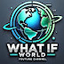 What If World