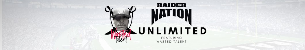 Raider Nation Unlimited featuring  Wasted Talent Banner