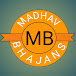 MADHAV  BHAJANS