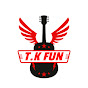 TK FUN 1million+ views