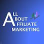 All About Affiliate Marketing