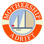 Mothership Adrift Travel and Sailing