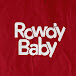 Rowdy Baby