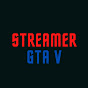 Streamer GTA V