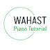 WahAst Piano Tutorial