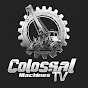 Colossal Machines TV