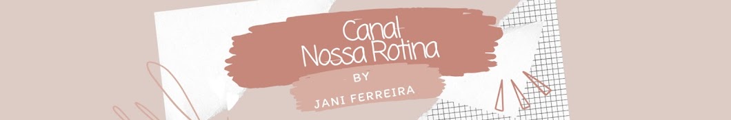 Nossa Rotina - por Jani Ferreira