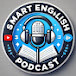 Smart English Podcast