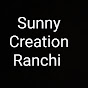 Sunny Creation Ranchi 