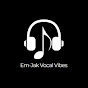Em-Jak Vocal Vibes