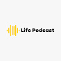 Life Podcast