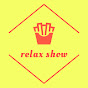 relax show