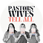 Pastors' Wives Tell All