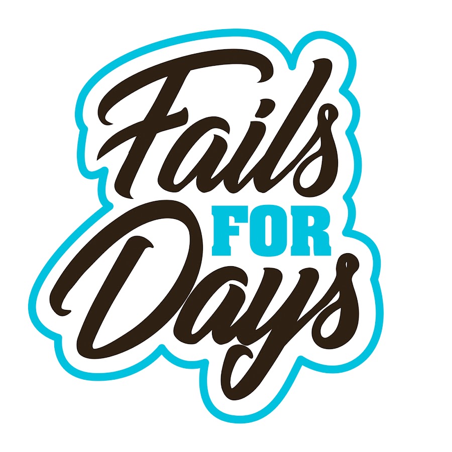 FailsForDays