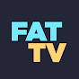 FAT  TV