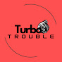 TurboTrouble