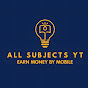 ALL SUBJECTS YT