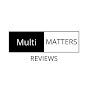 Multi Matters Review