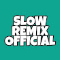 Slow Remix Official