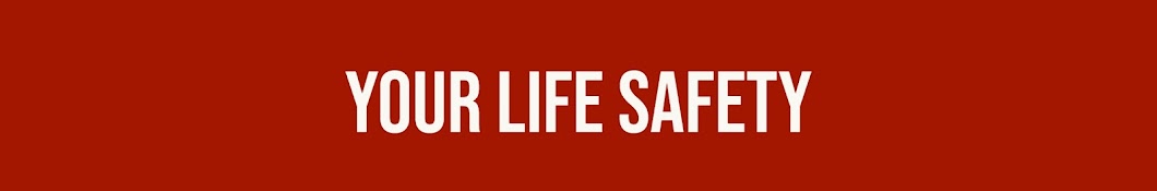 Your Life Safety