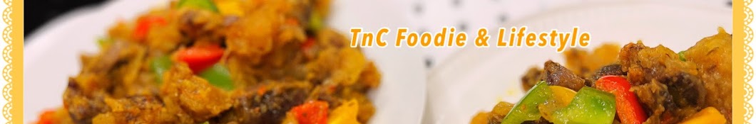 TnC Foodie & Lifestyle