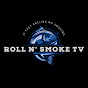 Roll N’ Smoke TV