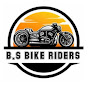 B.S BIKE RIDERS