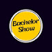 Bachelor Show