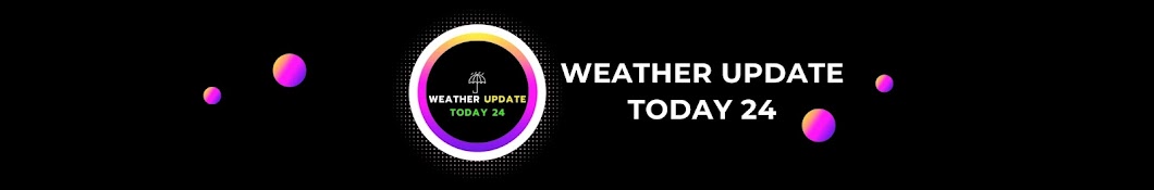 Weather Update Today 24