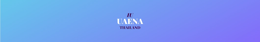 IU UAENA Thailand